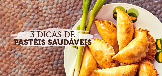 3 dicas de pastéis saudáveis